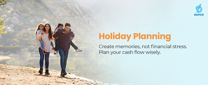 Holiday Planning Is All About Planning Your Cash Flow Wisely