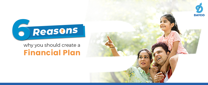 6 Reasons Why You Should Prepare Your Financial Plan Today