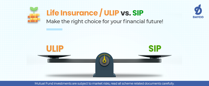 Life Insurance / ULIP vs. SIP: Making Informed Financial Choices