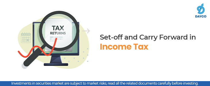Set-off & Capital Loss Carry Forward To Save Taxes: A Comprehensive Guide